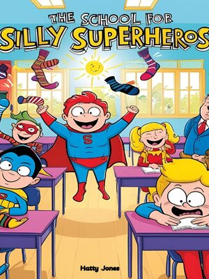 cover image of The School for Silly Superheroes
